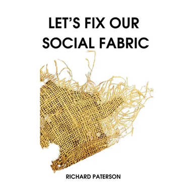 Let's Fix Our Social Fabric