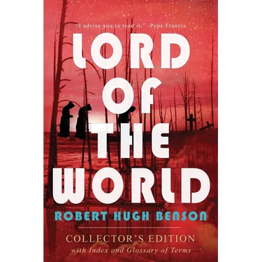 Lord of the World: Collector's Edition with Index and Glossary of Terms: Collector's Edition
