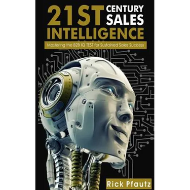 21st Century Sales Intelligence: Mastering the B2B Sales IQ TEST