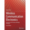 Wireless Communication Electronics: Introduction to RF Circuits and Design Techniques