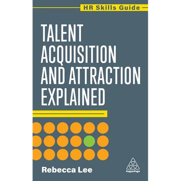 Talent Acquisition and Attraction Explained