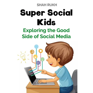 Super Social Kids: Exploring the Good Side of Social Media