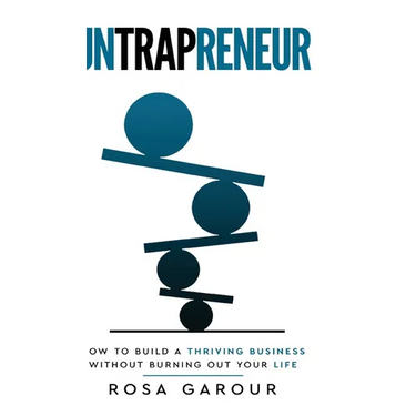 Untrapreneur - How To Build A Thriving Business Without Burning Out Your Life
