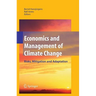 Economics and Management of Climate Change: Risks, Mitigation and Adaptation