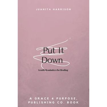 Put It Down: Gentle Reminders for Healing