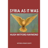 Syria As It Was: The Middle East As It Was