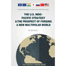 The U.S. Indo-Pacific Strategy & The Prospect of Forging A New Multipolar World