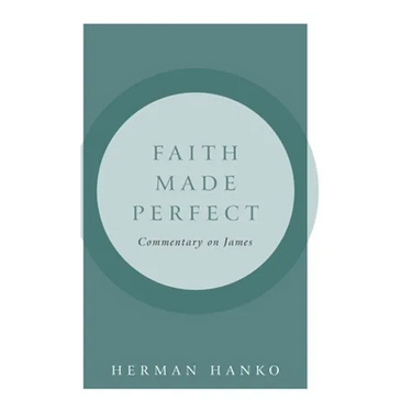 Faith Made Perfect: Commentary on James