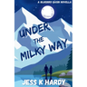 Under the Milky Way: A Bluebird Basin Novella