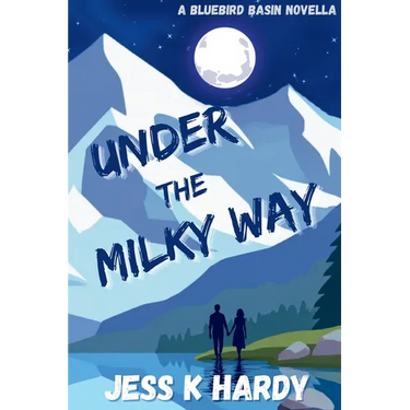 Under the Milky Way: A Bluebird Basin Novella