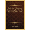 Facts And Falsehoods Concerning The War On The South, 1861-1865