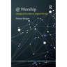 @ Worship: Liturgical Practices in Digital Worlds