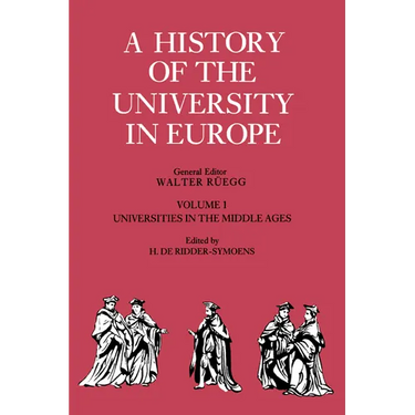 A History of the University in Europe: Volume 1, Universities in the Middle Ages