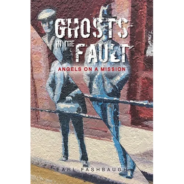 Ghosts in the Fault: Angels on a Mission