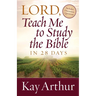 Lord, Teach Me to Study the Bible in 28 Days