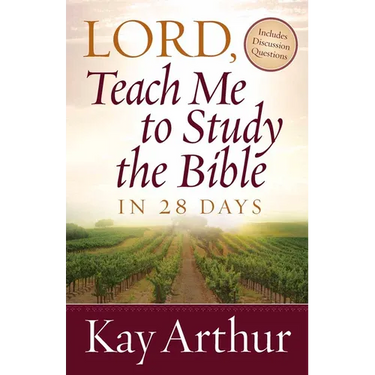 Lord, Teach Me to Study the Bible in 28 Days