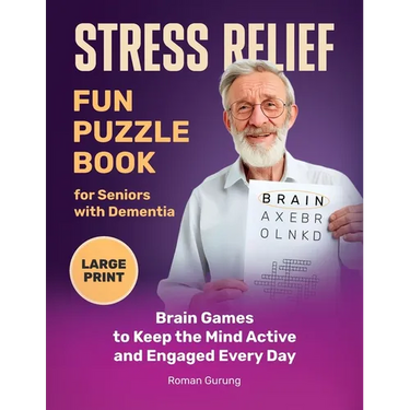Stress Relief: Fun Puzzle Book for Seniors with Dementia: Brain Games to Keep the Mind Active and Engaged Every Day