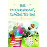 Be Different, Dare To Be