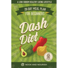 DASH Diet for Beginners: 28-Day Low-Sodium Meal Plan for a Healthy Eating Lifestyle with 50 Savory Recipes