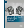 Reporting Conflict and Peace in Cyprus: Journalism Matters