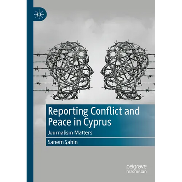Reporting Conflict and Peace in Cyprus: Journalism Matters