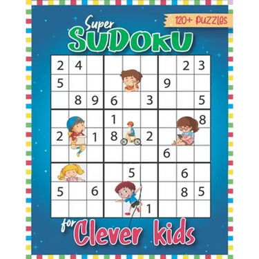 Super Sudoku for Clever Kids 120 Puzzles: Sudoku for Kids 6-13 with Easy to Hard formation Sudoku Puzzles With Solutions, Kids Sudoku Puzzles