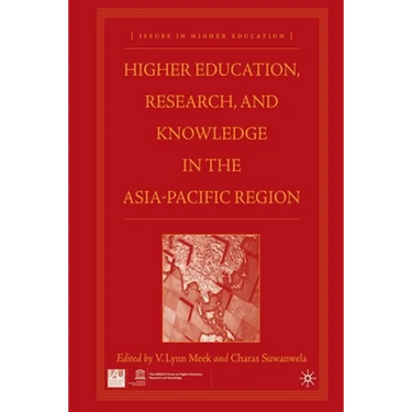 Higher Education, Research, and Knowledge in the Asia Pacific Region