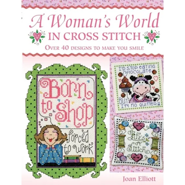 Woman's World in Cross Stitch: Over 40 Designs to Make You Smile
