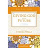 The Giving God Your Future
