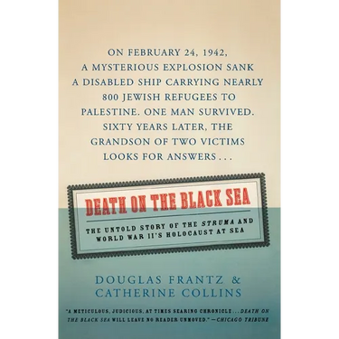 Death on the Black Sea: The Untold Story of the Struma and World War II's Holocaust at Sea