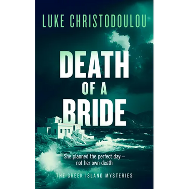 Death of a Bride: A Gripping Crime Thriller Set Under the Greek Sun