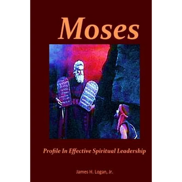 Moses: Profile In Effective Spiritual Leadership