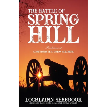 The Battle of Spring Hill: Recollections of Confederate and Union Soldiers