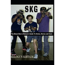 Skg: The Black Man & Woman's Guide to Sticks, Knives and Guns