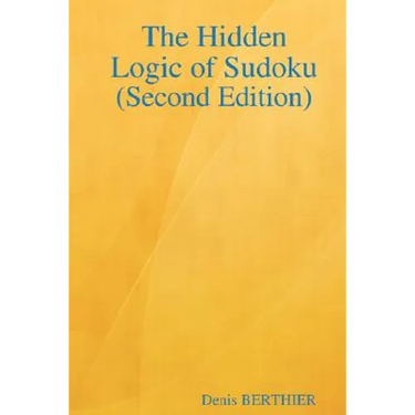 The Hidden Logic of Sudoku (Second Edition)