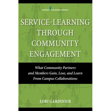 Service-Learning Through Community Engagement: What Community Partners and Members Gain, Lose, and Learn From Campus Collaborations