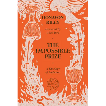 The Impossible Prize: A Theology of Addiction