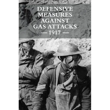Defensive Measures Against Gas Attacks 1917