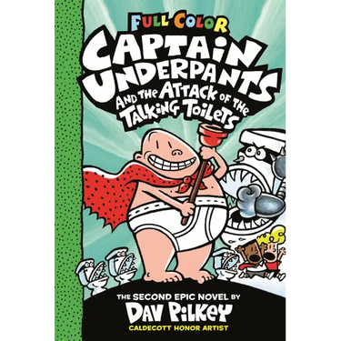 Captain Underpants and the Attack of the Talking Toilets: The Second Epic Novel (Color Edition)