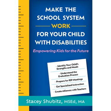 Make the School System Work for Your Child with Disabilities: Empowering Kids for the Future