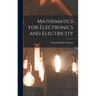 Mathematics for Electronics and Electricity