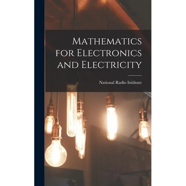 Mathematics for Electronics and Electricity