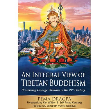 An Integral View of Tibetan Buddhism: Preserving Lineage Wisdom in the 21st Century
