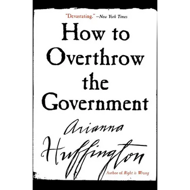 How to Overthrow the Government