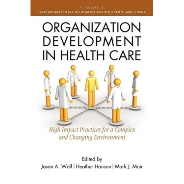 Organization Development in Healthcare: A Guide for Leaders