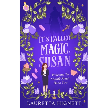 It's Called Magic, Susan: Welcome To Midlife Magic: Book Two