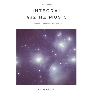 Integral 432 Hz Music: Awareness, Music and Meditation