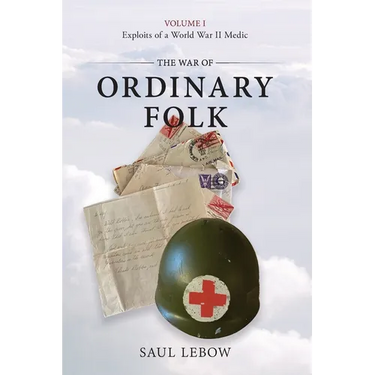 The War of Ordinary Folk: Exploits of a World War II Medic 2024