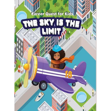 Career Quest for Kids: The Sky is the Limit: The Sky is the Limit: The Sky is the Limit: The Sky is the Limit