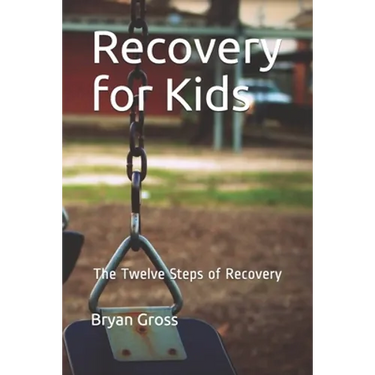 Recovery for Kids: The Twelve Steps of Recovery